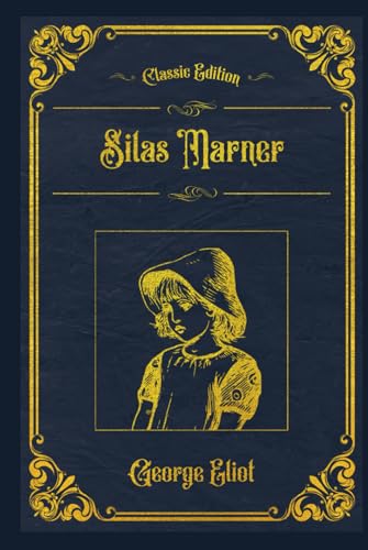 Silas Marner: The Weaver of Raveloe, with original illustrations - annotated von Independently published